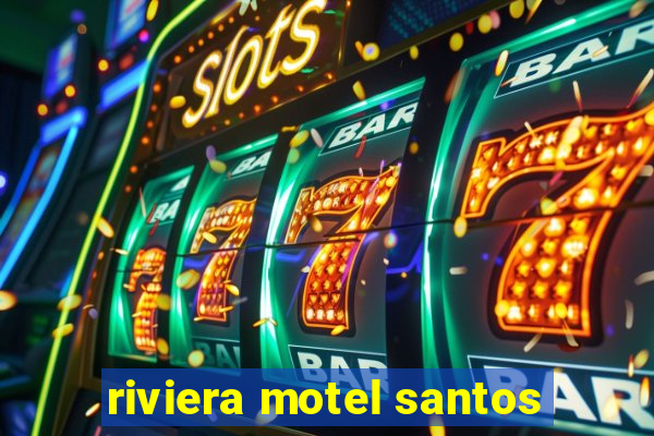 riviera motel santos